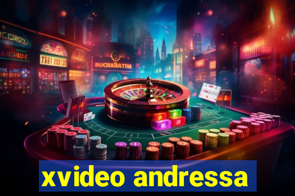 xvideo andressa